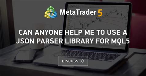mql5 json parser|Can anyone help me to use a JSON parser library for .